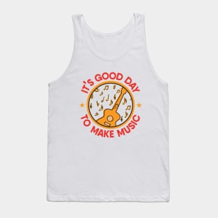 It's a Good day to make music Tank Top